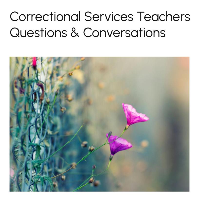 Correctional Services Teachers Questions & Conversations