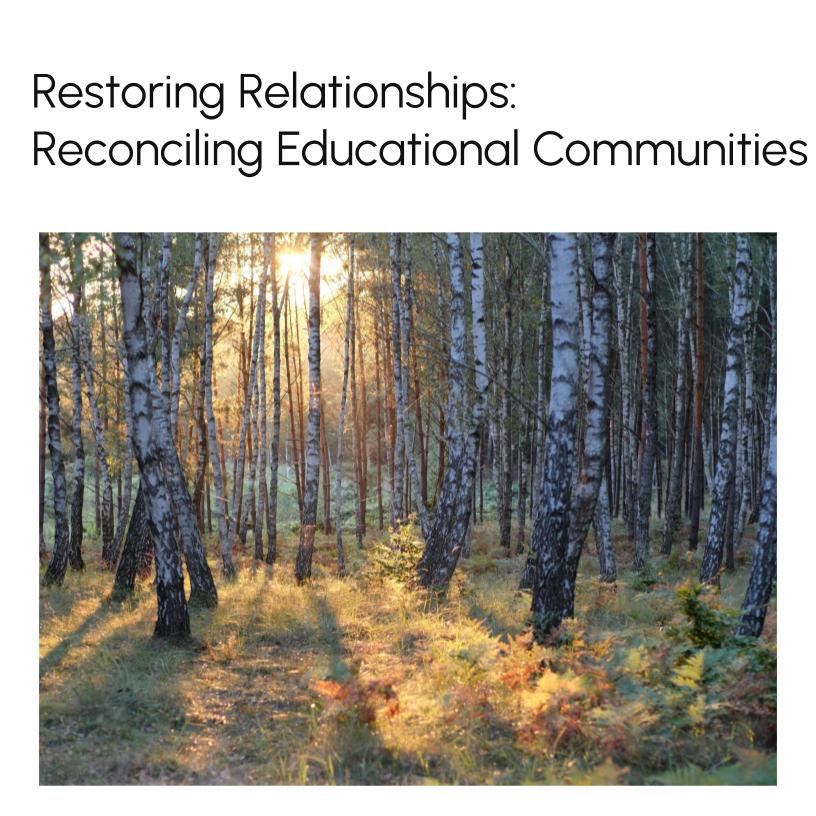 Restoring Relationships: Reconciling Educational Communities